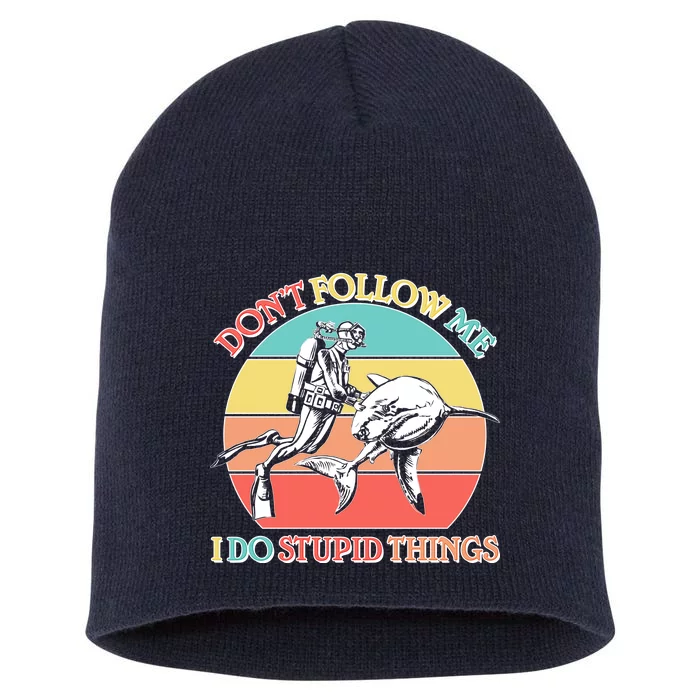 Don't Follow Me I Do Stupid Things Scuba Diver Short Acrylic Beanie