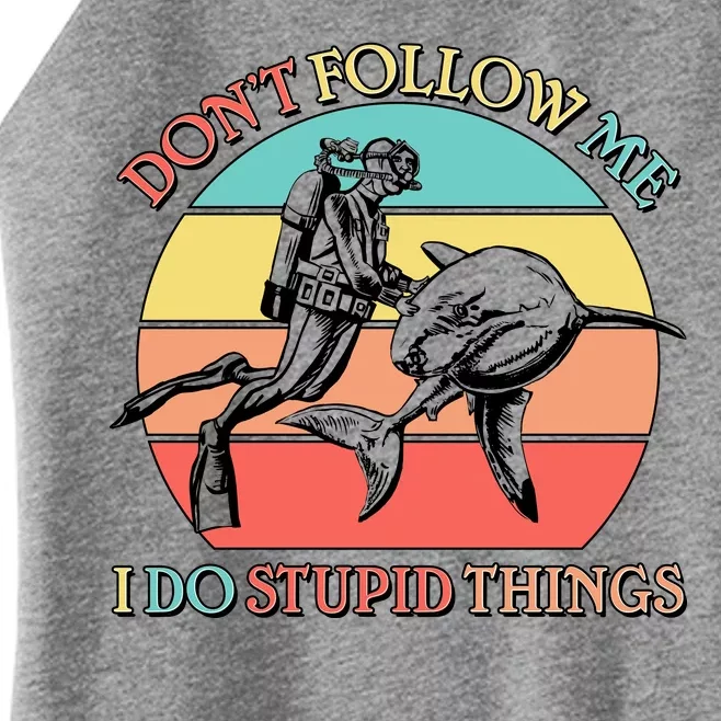 Don't Follow Me I Do Stupid Things Scuba Diver Women’s Perfect Tri Rocker Tank