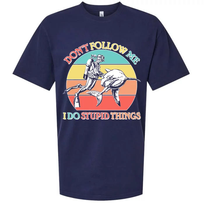 Don't Follow Me I Do Stupid Things Scuba Diver Sueded Cloud Jersey T-Shirt