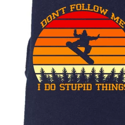 Don't Follow Me I Do Stupid Things Snow Boarding Doggie 3-End Fleece Hoodie