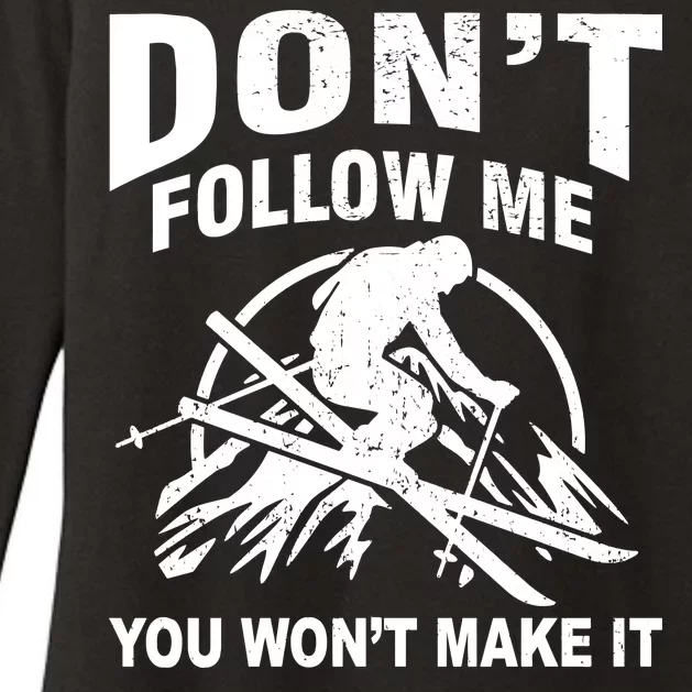 Don't Follow Me You Won't Make It Skiing Womens CVC Long Sleeve Shirt