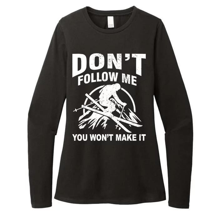 Don't Follow Me You Won't Make It Skiing Womens CVC Long Sleeve Shirt