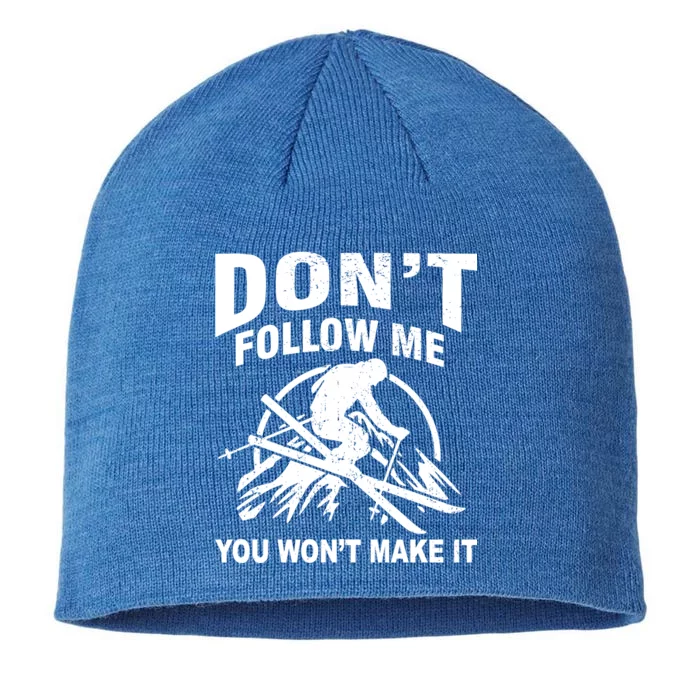 Don't Follow Me You Won't Make It Skiing 8 1/2in Sustainable Knit Beanie