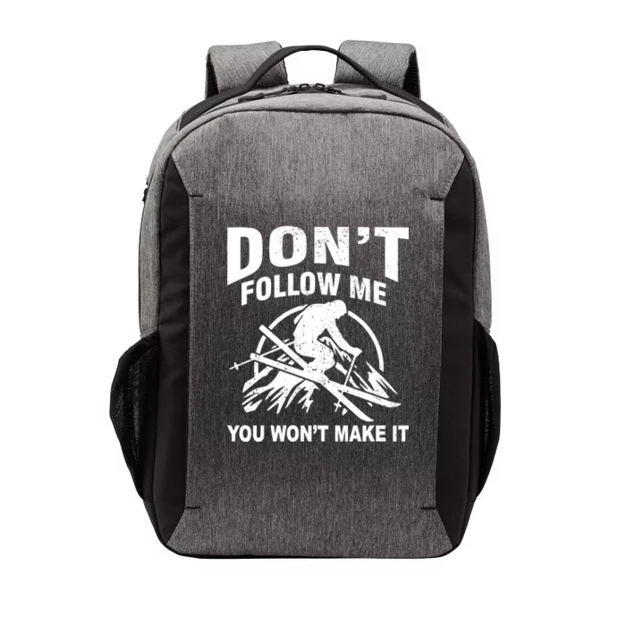 Don't Follow Me You Won't Make It Skiing Vector Backpack