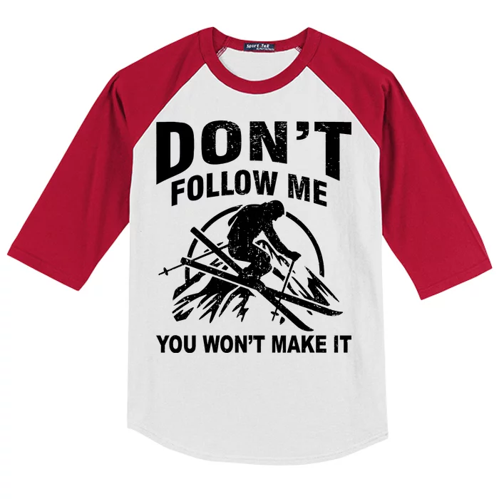 Don't Follow Me You Won't Make It Skiing Kids Colorblock Raglan Jersey