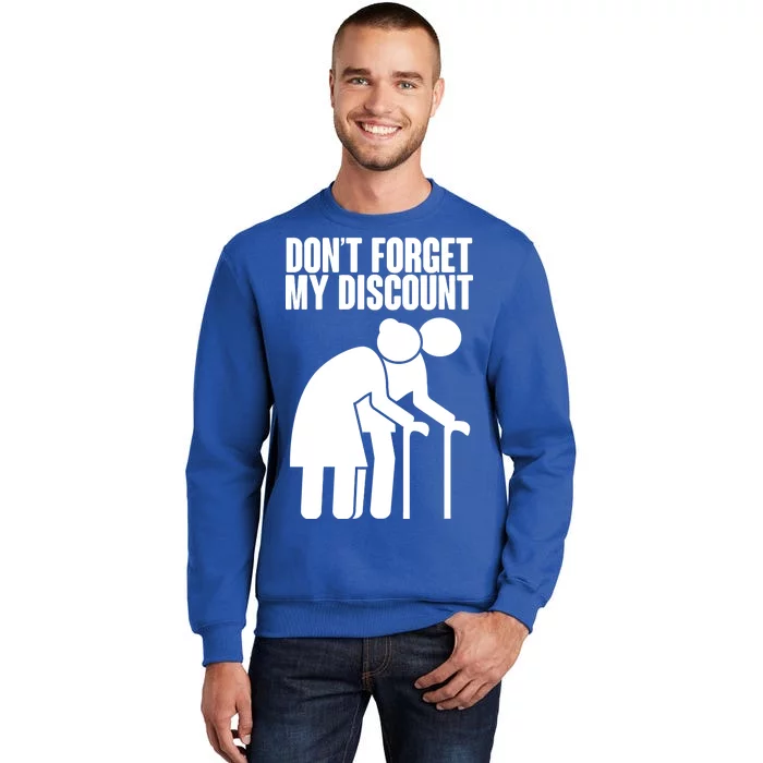 Don't Forget My Senior Citizen Discount Sweatshirt