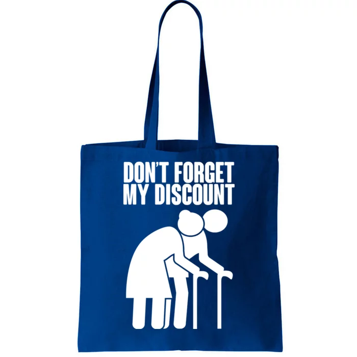 Don't Forget My Senior Citizen Discount Tote Bag