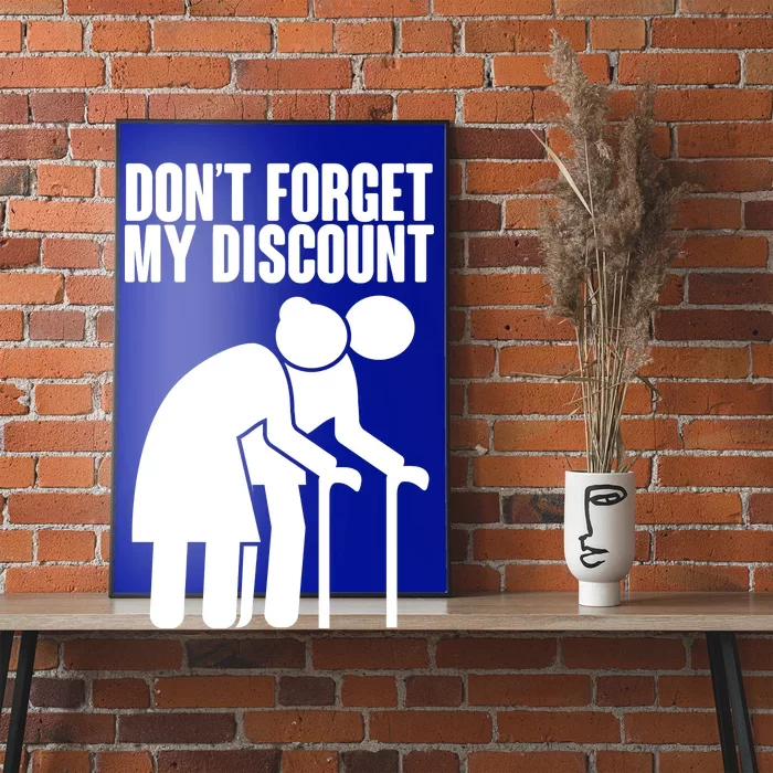 Don't Forget My Senior Citizen Discount Poster