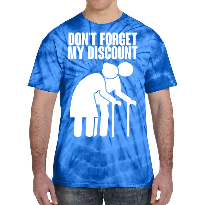 Don't Forget My Senior Citizen Discount Tie-Dye T-Shirt