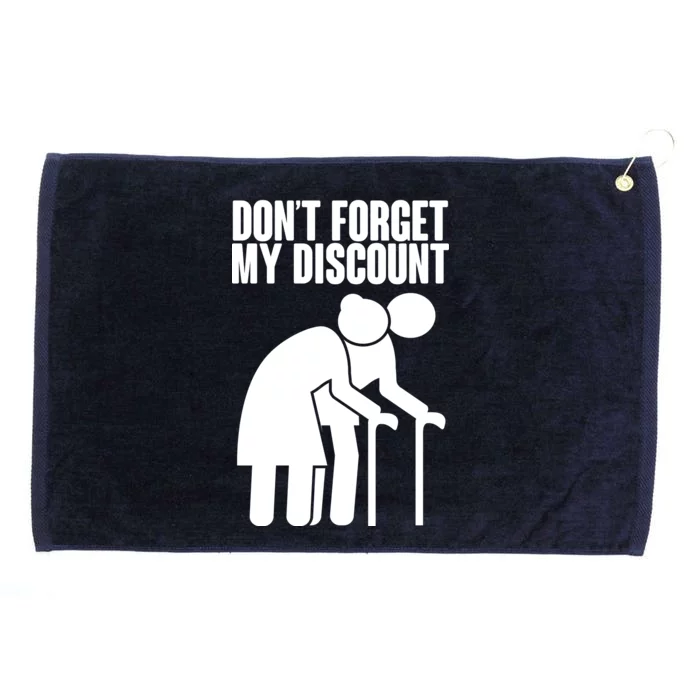 Don't Forget My Senior Citizen Discount Grommeted Golf Towel