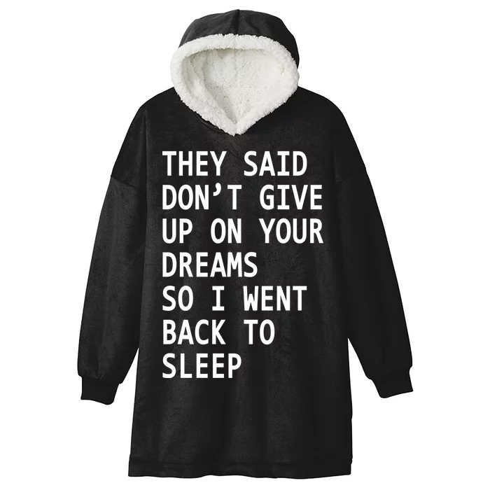 Don't Give Up On Your Dreams Back To Sleep Hooded Wearable Blanket