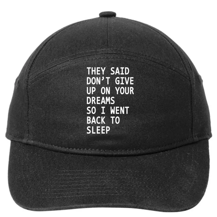 Don't Give Up On Your Dreams Back To Sleep 7-Panel Snapback Hat