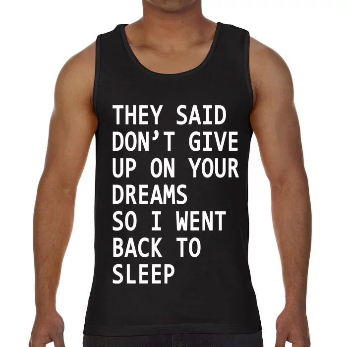 Don't Give Up On Your Dreams Back To Sleep Comfort Colors® Tank Top