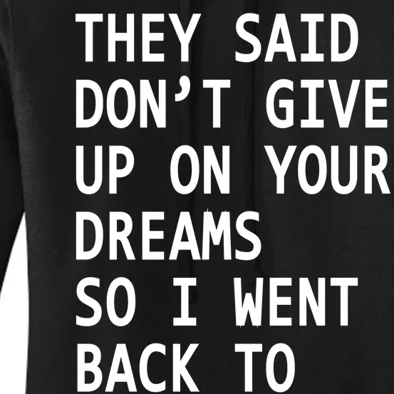 Don't Give Up On Your Dreams Back To Sleep Women's Pullover Hoodie