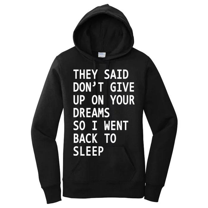 Don't Give Up On Your Dreams Back To Sleep Women's Pullover Hoodie