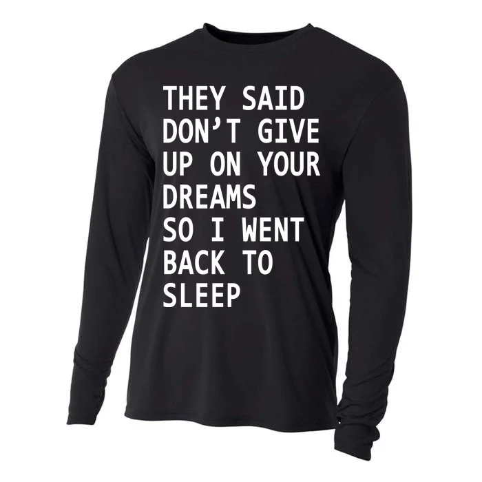 Don't Give Up On Your Dreams Back To Sleep Cooling Performance Long Sleeve Crew