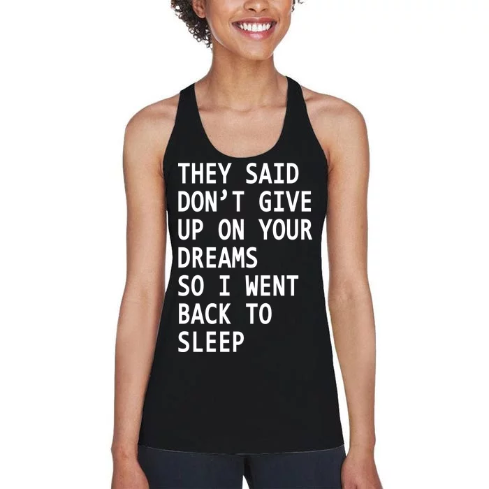 Don't Give Up On Your Dreams Back To Sleep Women's Racerback Tank