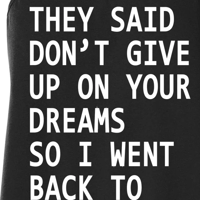 Don't Give Up On Your Dreams Back To Sleep Women's Racerback Tank