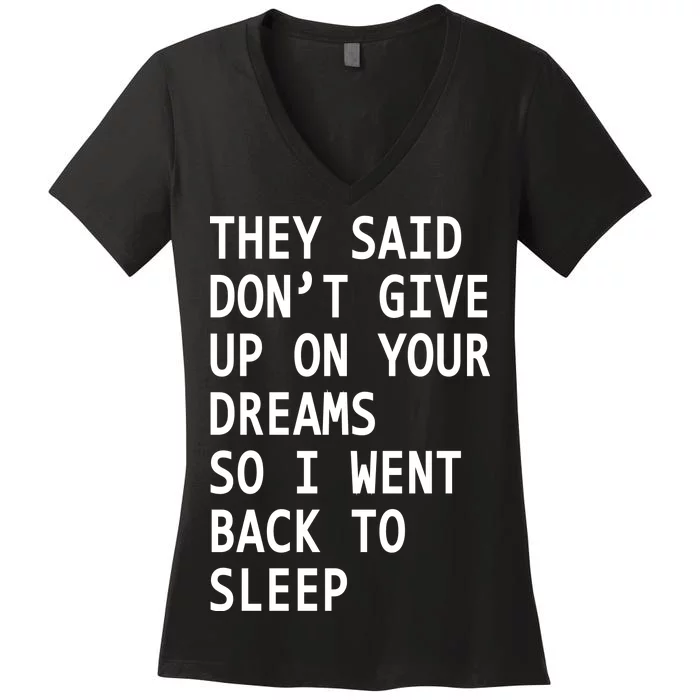 Don't Give Up On Your Dreams Back To Sleep Women's V-Neck T-Shirt