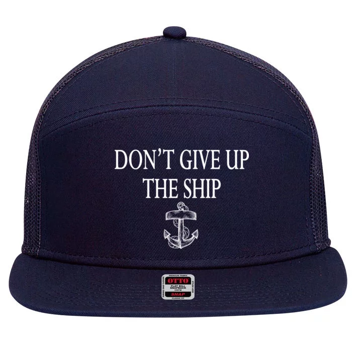 Don't Give Up The Ship 7 Panel Mesh Trucker Snapback Hat