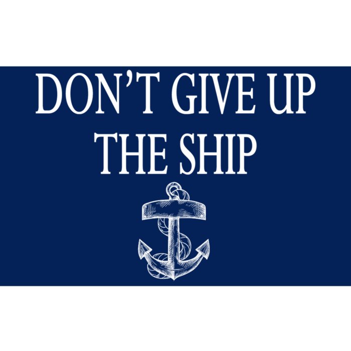 Don't Give Up The Ship Bumper Sticker