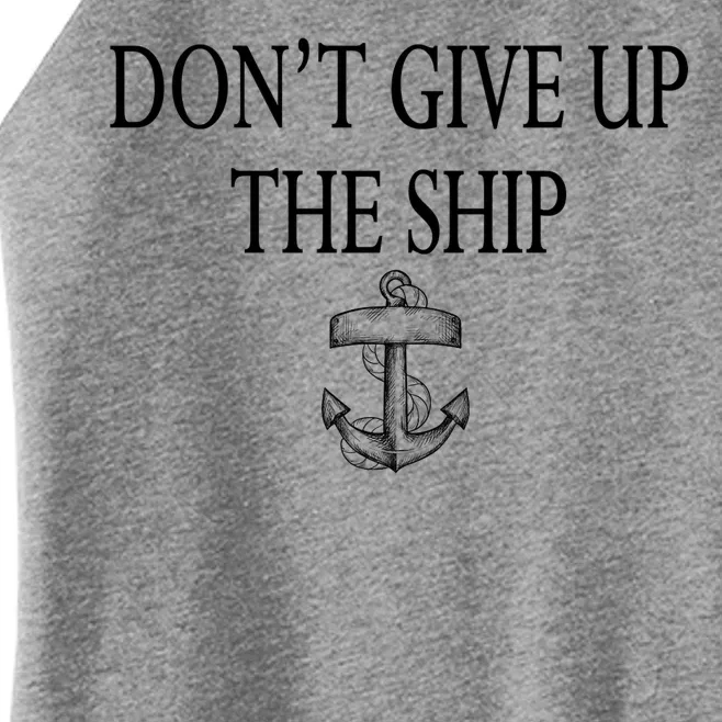 Don't Give Up The Ship Women’s Perfect Tri Rocker Tank