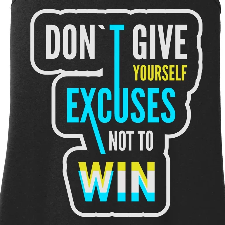 Don't Give Yourself Excuses Not To Win Ladies Essential Tank