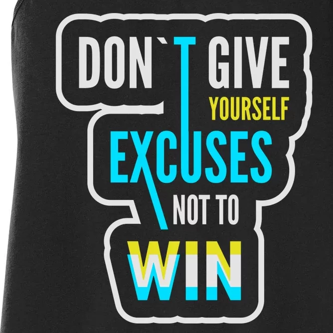 Don't Give Yourself Excuses Not To Win Women's Racerback Tank