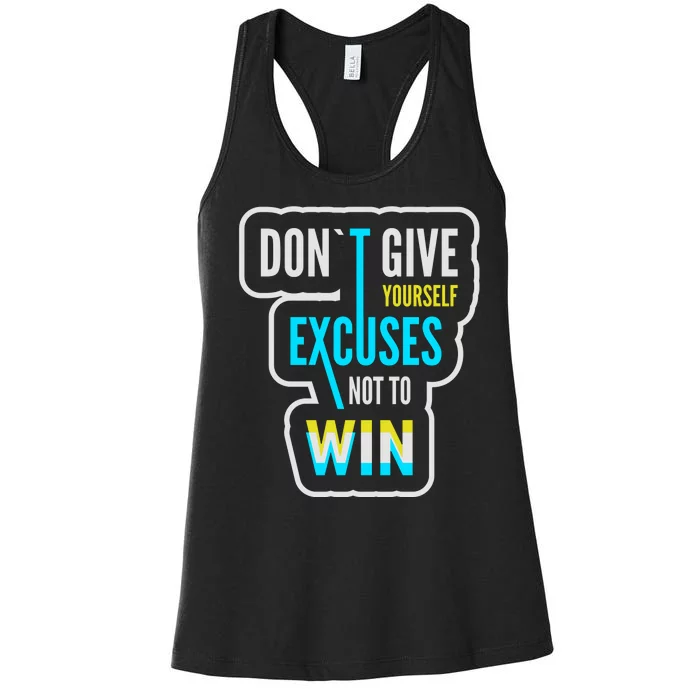 Don't Give Yourself Excuses Not To Win Women's Racerback Tank