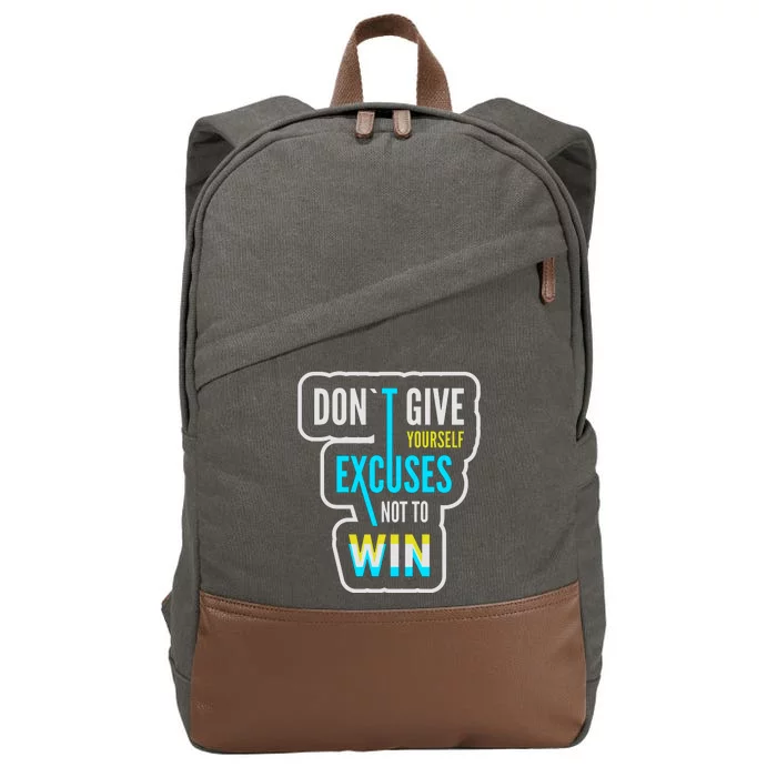 Don't Give Yourself Excuses Not To Win Cotton Canvas Backpack