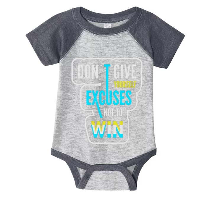 Don't Give Yourself Excuses Not To Win Infant Baby Jersey Bodysuit