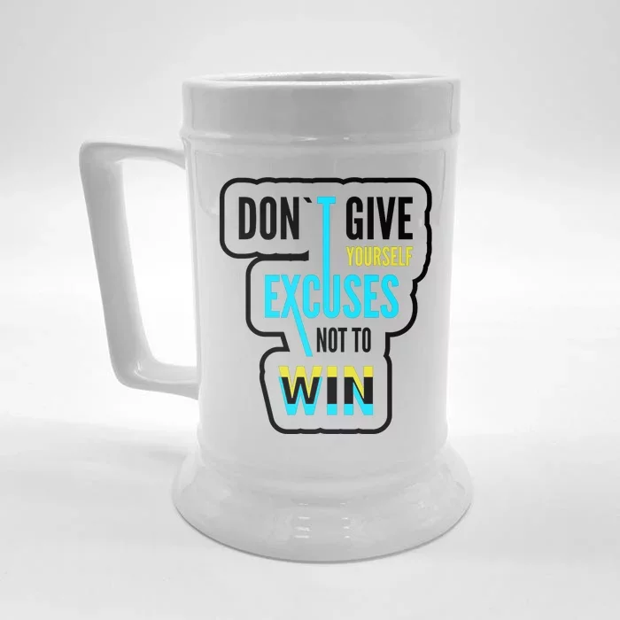 Don't Give Yourself Excuses Not To Win Front & Back Beer Stein