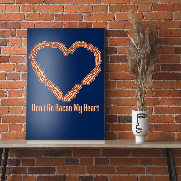 Don't Go Bacon My Heart Poster