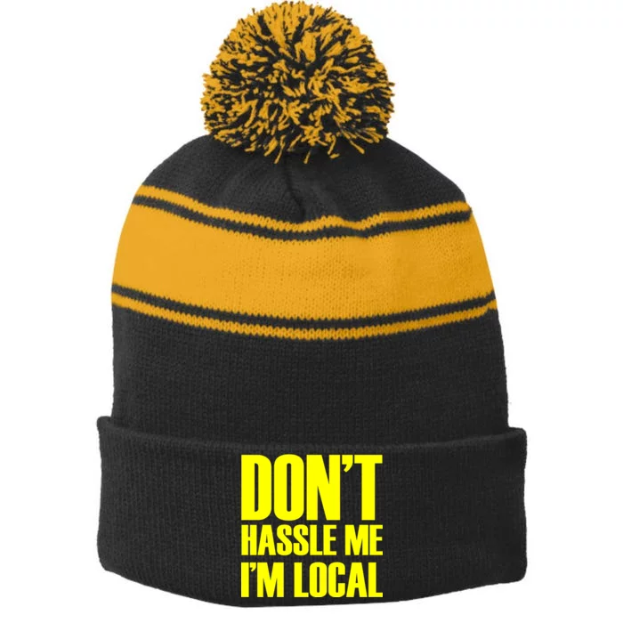 Don't Hassle Me I'm Local Funny Spring Break Beach Surfing Stripe Pom Pom Beanie