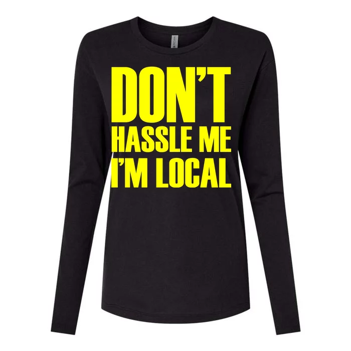 Don't Hassle Me I'm Local Funny Spring Break Beach Surfing Womens Cotton Relaxed Long Sleeve T-Shirt