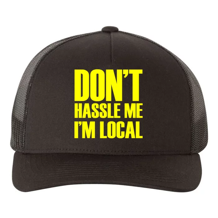 Don't Hassle Me I'm Local Funny Spring Break Beach Surfing Yupoong Adult 5-Panel Trucker Hat