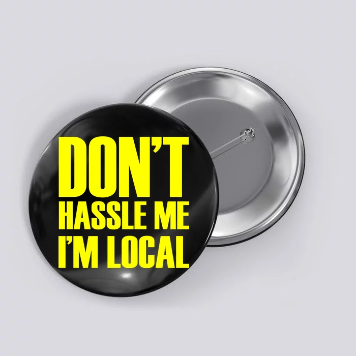 Don't Hassle Me I'm Local Funny Spring Break Beach Surfing Button