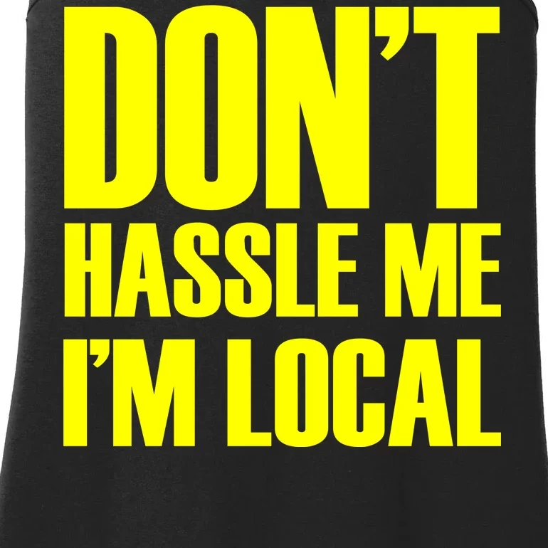 Don't Hassle Me I'm Local Funny Spring Break Beach Surfing Ladies Essential Tank