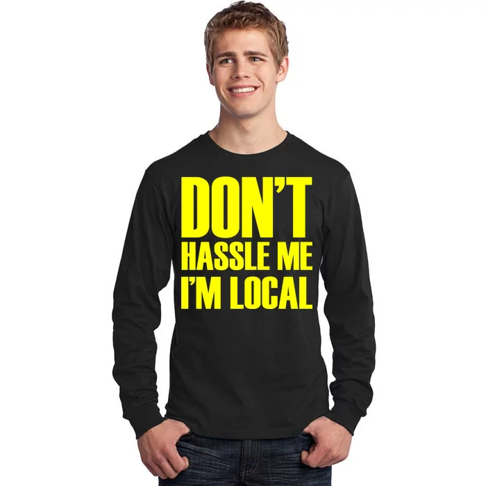 Don't Hassle Me I'm Local Funny Spring Break Beach Surfing Tall Long Sleeve T-Shirt