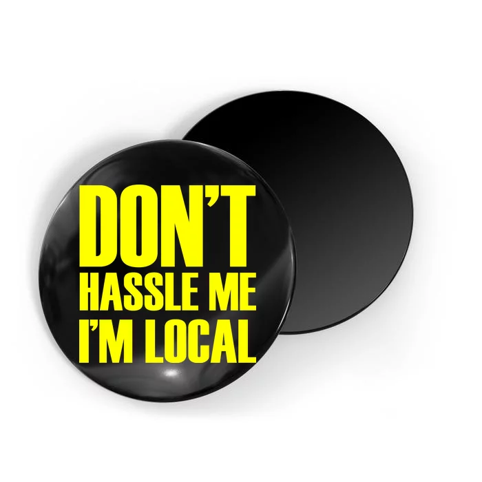 Don't Hassle Me I'm Local Funny Spring Break Beach Surfing Magnet