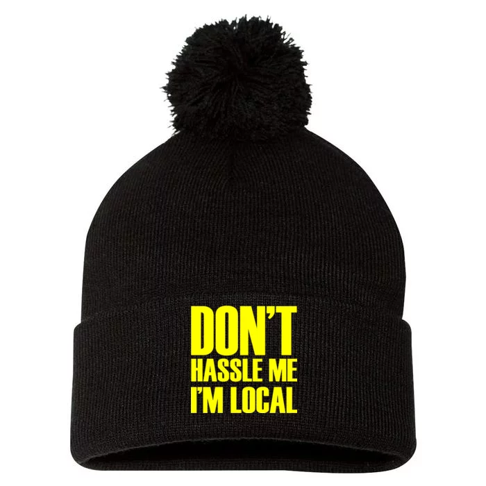 Don't Hassle Me I'm Local Funny Spring Break Beach Surfing Pom Pom 12in Knit Beanie