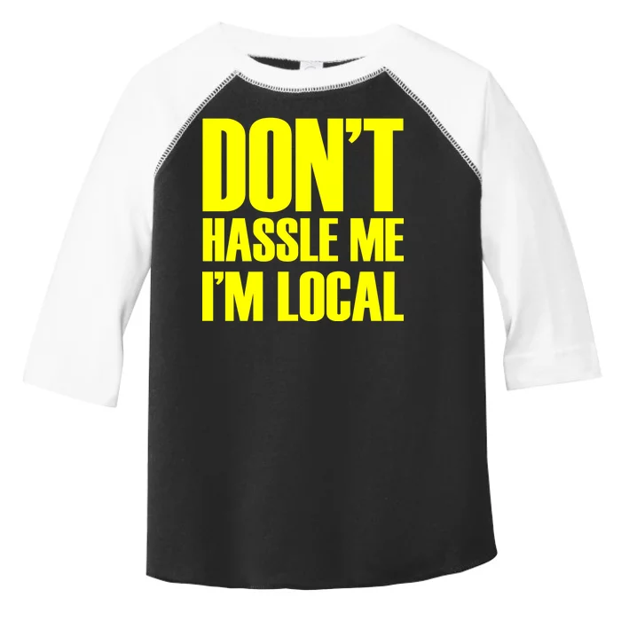 Don't Hassle Me I'm Local Funny Spring Break Beach Surfing Toddler Fine Jersey T-Shirt