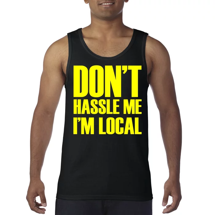 Don't Hassle Me I'm Local Funny Spring Break Beach Surfing Tank Top