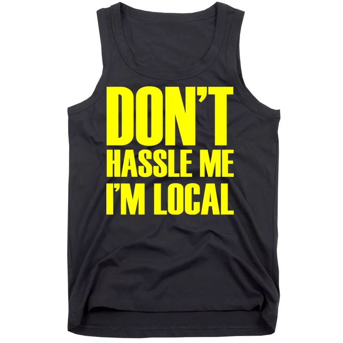 Don't Hassle Me I'm Local Funny Spring Break Beach Surfing Tank Top