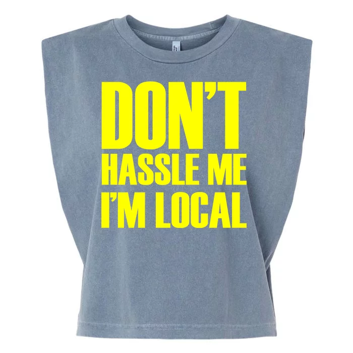 Don't Hassle Me I'm Local Funny Spring Break Beach Surfing Garment-Dyed Women's Muscle Tee