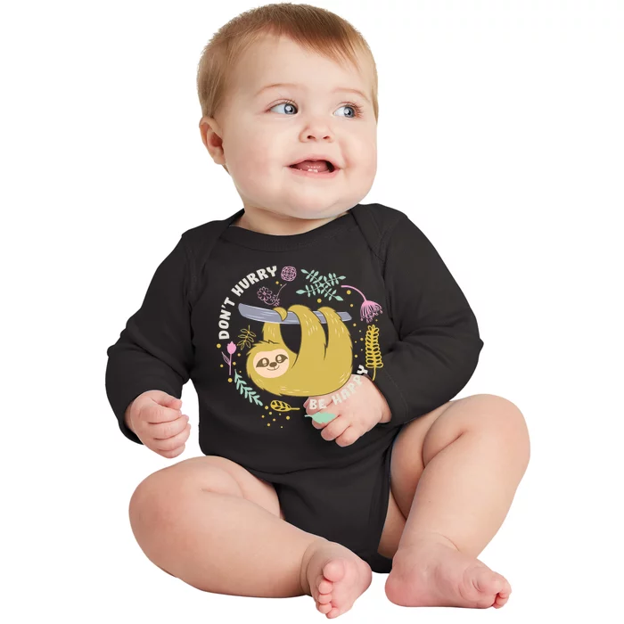 Don't Hurry Be Happy Funny Sloth Baby Long Sleeve Bodysuit