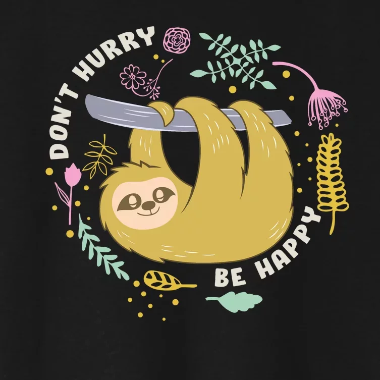 Don't Hurry Be Happy Funny Sloth Women's Crop Top Tee