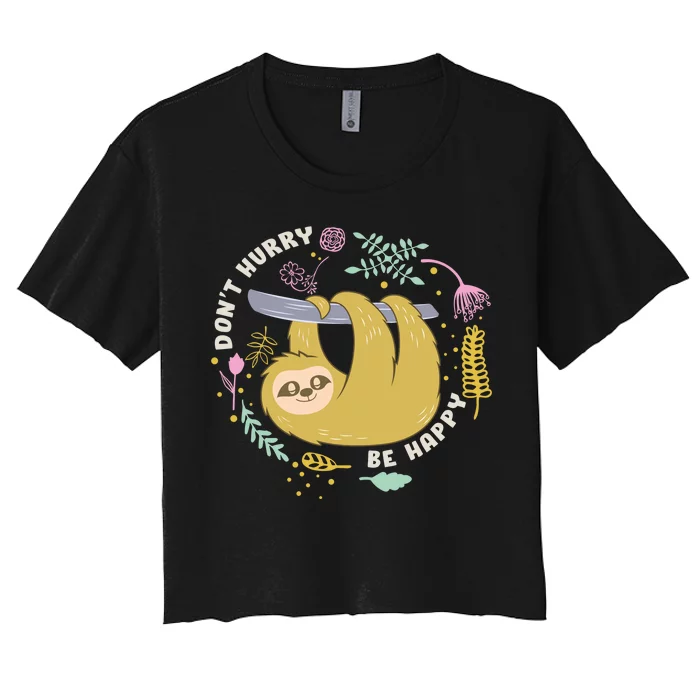 Don't Hurry Be Happy Funny Sloth Women's Crop Top Tee