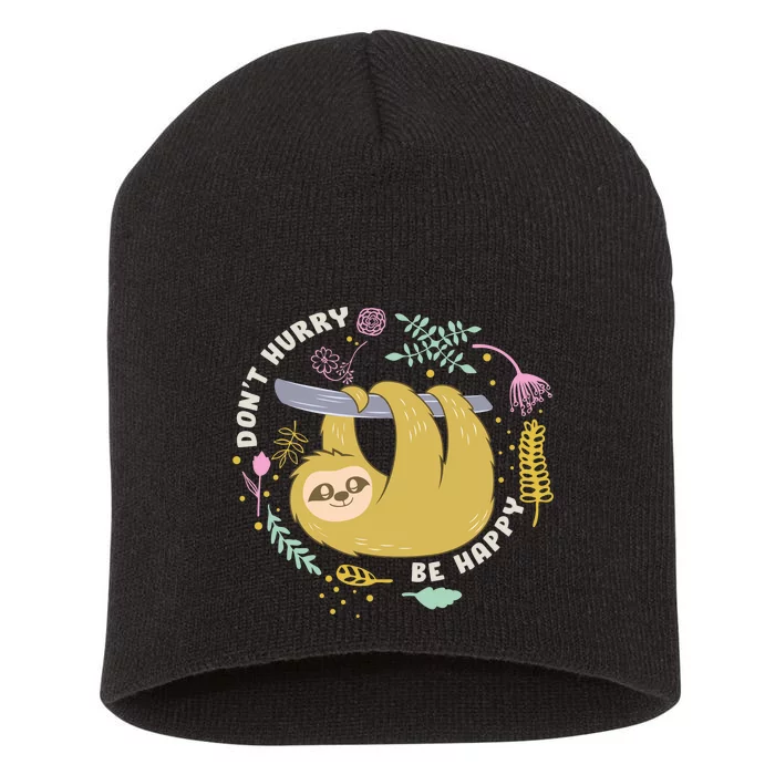 Don't Hurry Be Happy Funny Sloth Short Acrylic Beanie