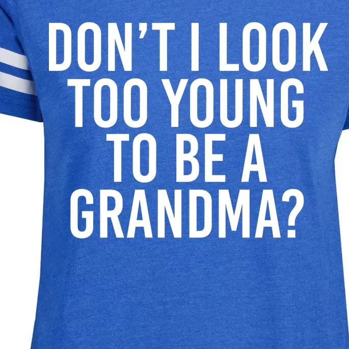 Don't I look Too Young To Be A Grandma Enza Ladies Jersey Football T-Shirt